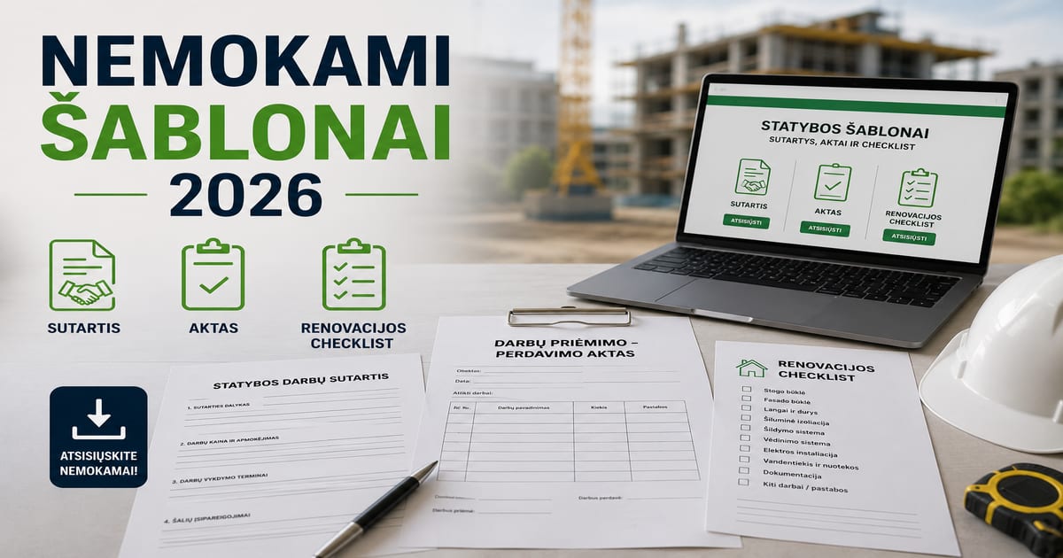 Nemokami statybos šablonai 2026: sutartis, aktas, checklist
