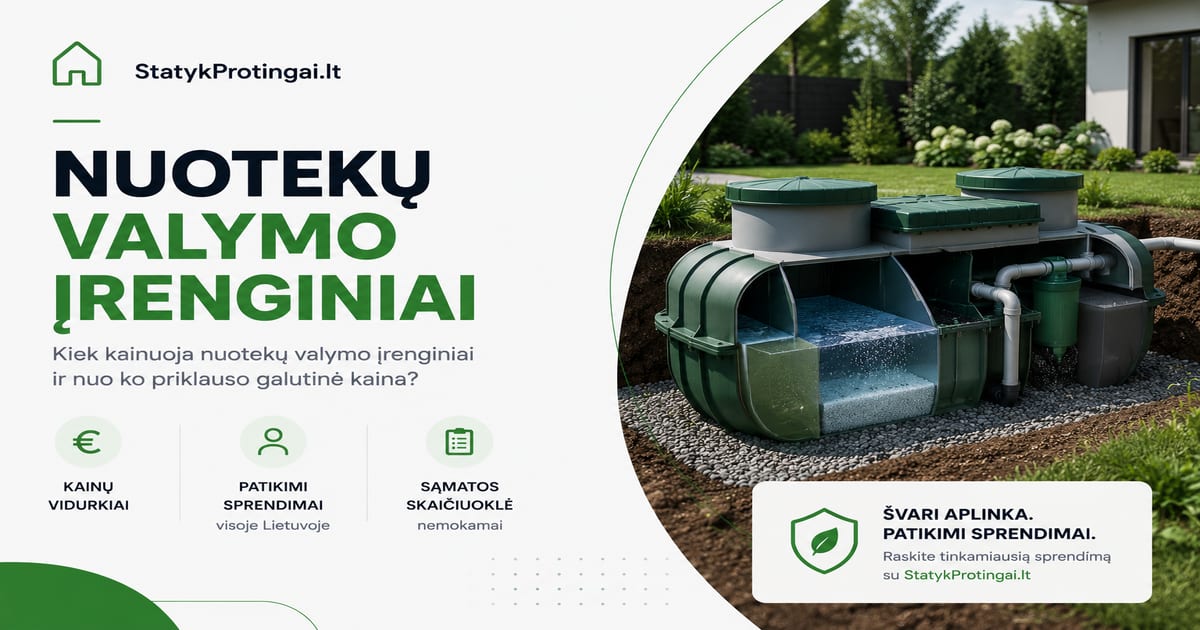 Septikas ar nuotekų valymo įrenginys 2026: kaina ir ką galima įrengti